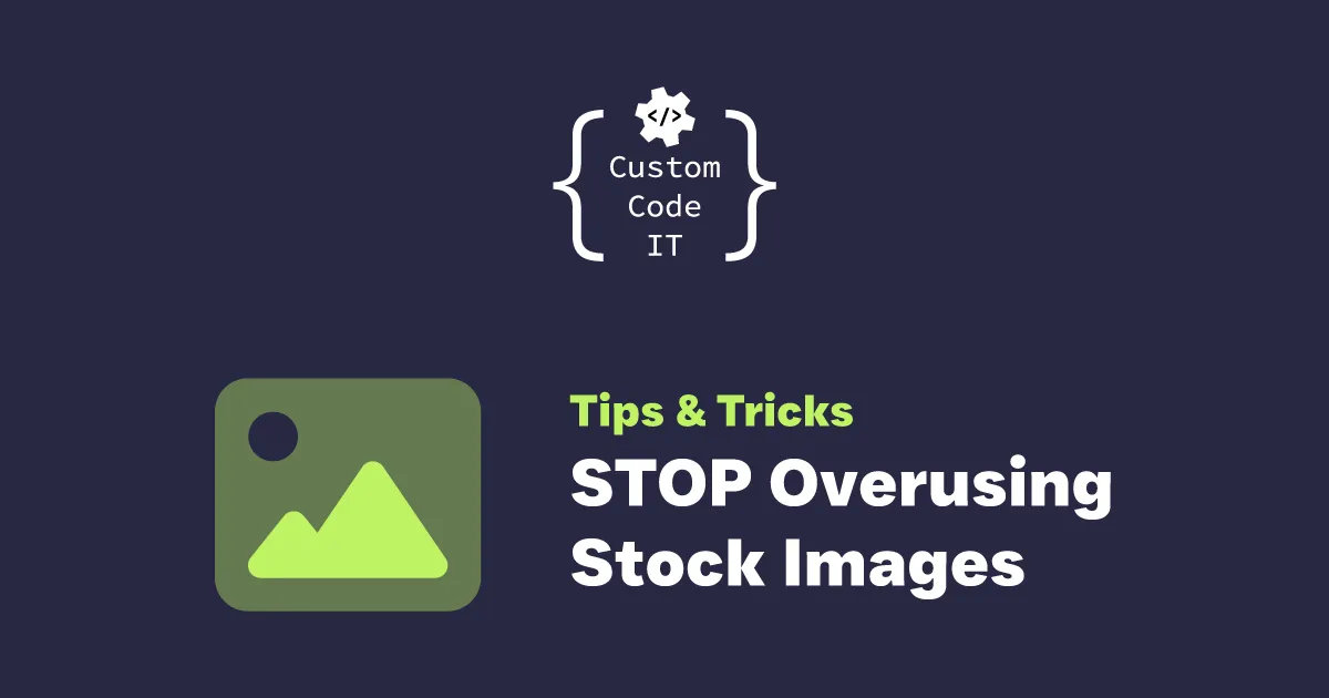 A picture placeholder icon beside the words Tips & Tricks: STOP Overusing Stock Images.